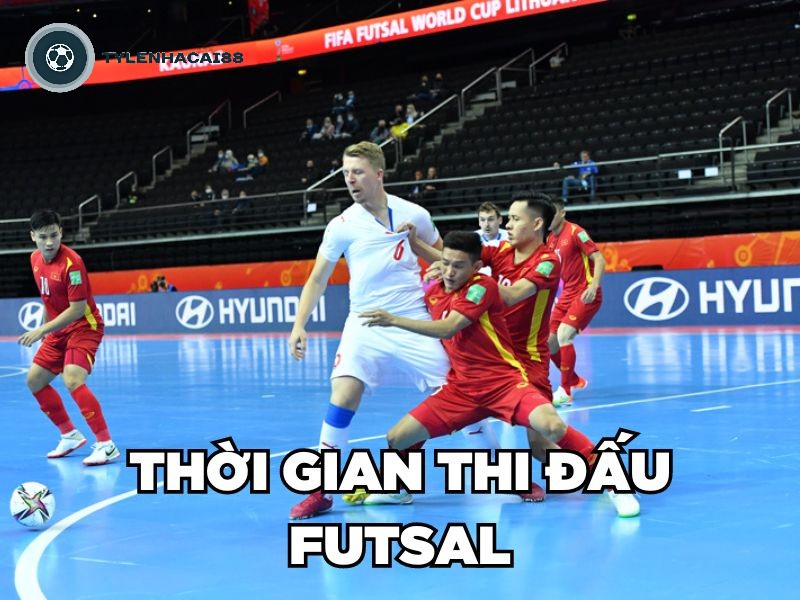 1 trận bóng đá bao nhiêu phút - Futsal