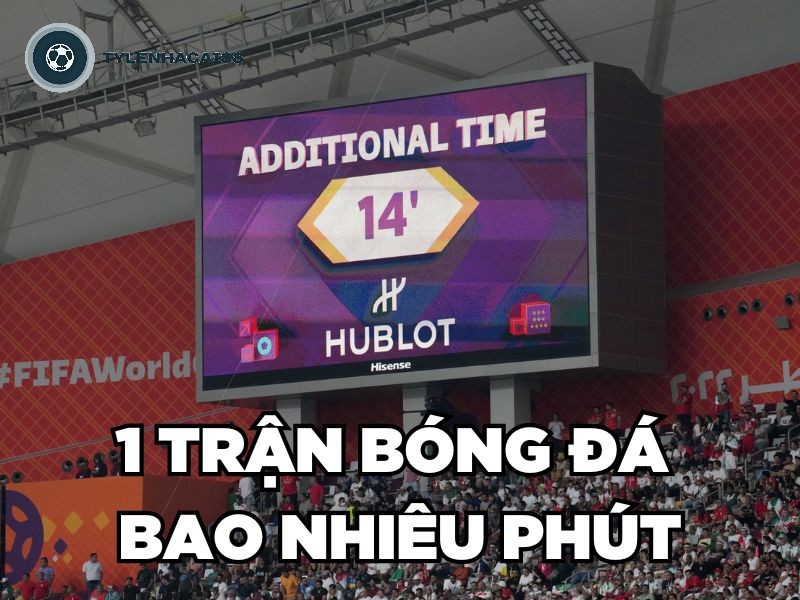 1 trận bóng đá 11 người bao nhiêu phút?