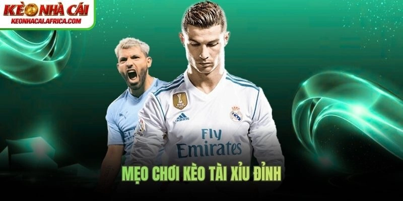 Mẹo chơi kèo tài xỉu đỉnh