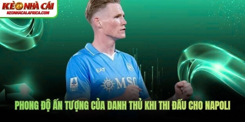 Phong độ ấn tượng của danh thủ khi thi đấu cho Napoli