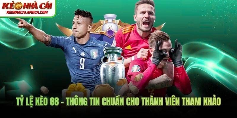 Tỷ lệ kèo 88